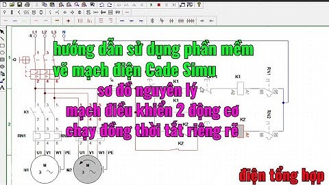 mạch điều khiển 2 động cơ chạy đồng thời dừng riêng biệt// hướng dẫn sử dụng phần mềm cade simu
