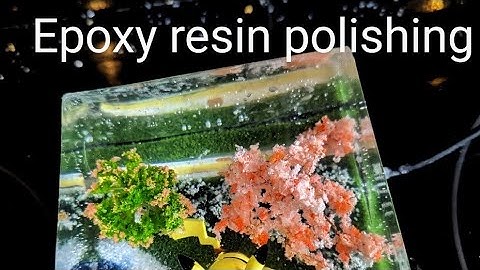 How to polish dull cloudy epoxy resin