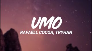 Rafaell Cocoa, TRYHAN - UMO (Letra/Lyrics)