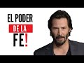 Descubre La Importancia De La Fe Para Lograr El Éxito   KEANU REEVES// en Español