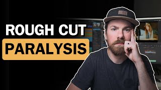 How to Actually Finish The Rough Cut of Your Documentary