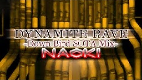Dance Dance Revolution EXTREME- Dynamite Rave: Down Bird SOTA Mix