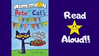 STORYTIME- Pete the Cat's GROOVY BAKE SALE- READ ALOUD Stories For Children!