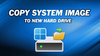 how to copy system image to new hard drive