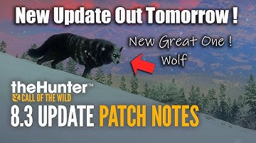 New Update 8.3 Patch Notes - theHunter Call Of The Wild