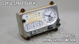Soyuz Electro-Mechanical Space Clock - Part 2: We try every function!