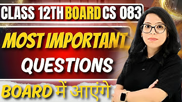 🔥Class 12 Computer Science (CS 083) | Most Important Questions महा MARATHON🏃‍♂️|CBSE 2025🎯Barkha Mam