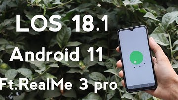 Lineage OS 18.1 | Android 11 | REALME 3 PRO |