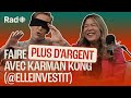 Faire plus dargent avec karman kong elleinvestit  le balado de rad