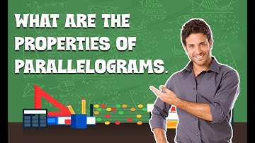 What Are the Properties of Parallelograms?