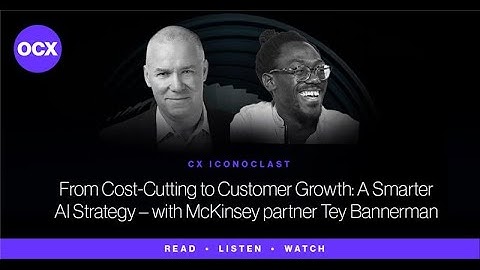 From Cost-Cutting to Customer Growth: A Smarter AI Strategy – with McKinsey partner Tey Bannerman