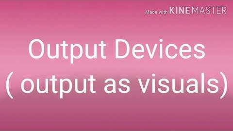 Output devices for class 2_part 2