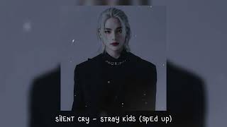 silent cry - stray kids (𝒔𝒑𝒆𝒅 𝒖𝒑)