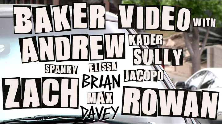 BAKER VIDEO WITH, ANDREW ZACH and ROWAN