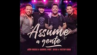 Assume a Gente - João Bosco e Gabriel (Part. Diego e Victor Hugo) #lançamento #sertanejo #1emalta