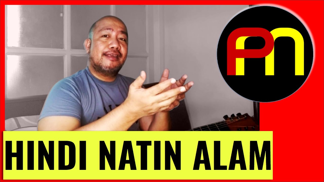 Hindi Natin Alam - YouTube