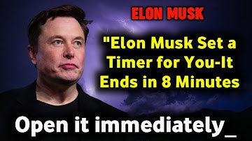 ✉️""Elon Musk Set a Timer for You-It Ends in 8 Minutes Open it immediately.