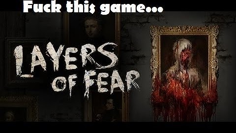 I Hate This Game | Layers of Fear #2