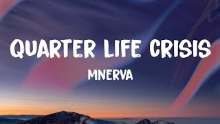 MNERVA - Quarter Life Crisis (Lyrics)