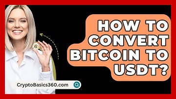 How to Convert Bitcoin to USDT? - CryptoBasics360.com