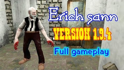 Erich sann version 1.9.4 full gameplay