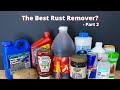 Which Rust Remover is Best?! Part 2