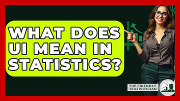 What Does UI Mean In Statistics? - The Friendly Statistician