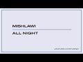 Mishlawi - All night (lyrics in description)