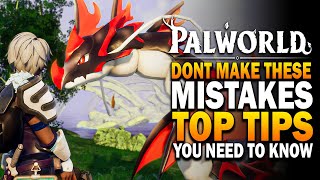 Palworld - Don't Make These Mistakes - Top 12 Tips & Tricks Guide