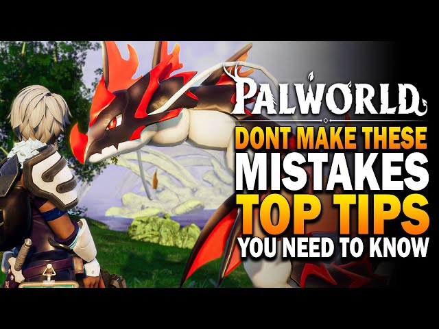 Palworld - Don't Make These Mistakes - Top 12 Tips & Tricks Guide class=