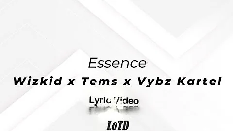 Wizkid x Tems x Vybz Kartel - Essence Lyrics