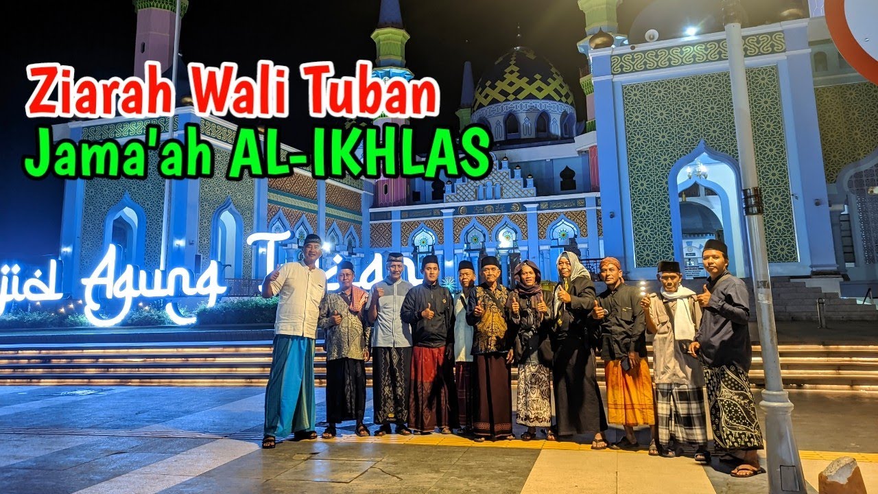 Ziarah Wali Tuban | Jama'ah AL-IKHLAS