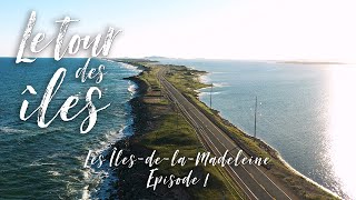 Le Tour des Îles: Îles-de-la-Madeleine