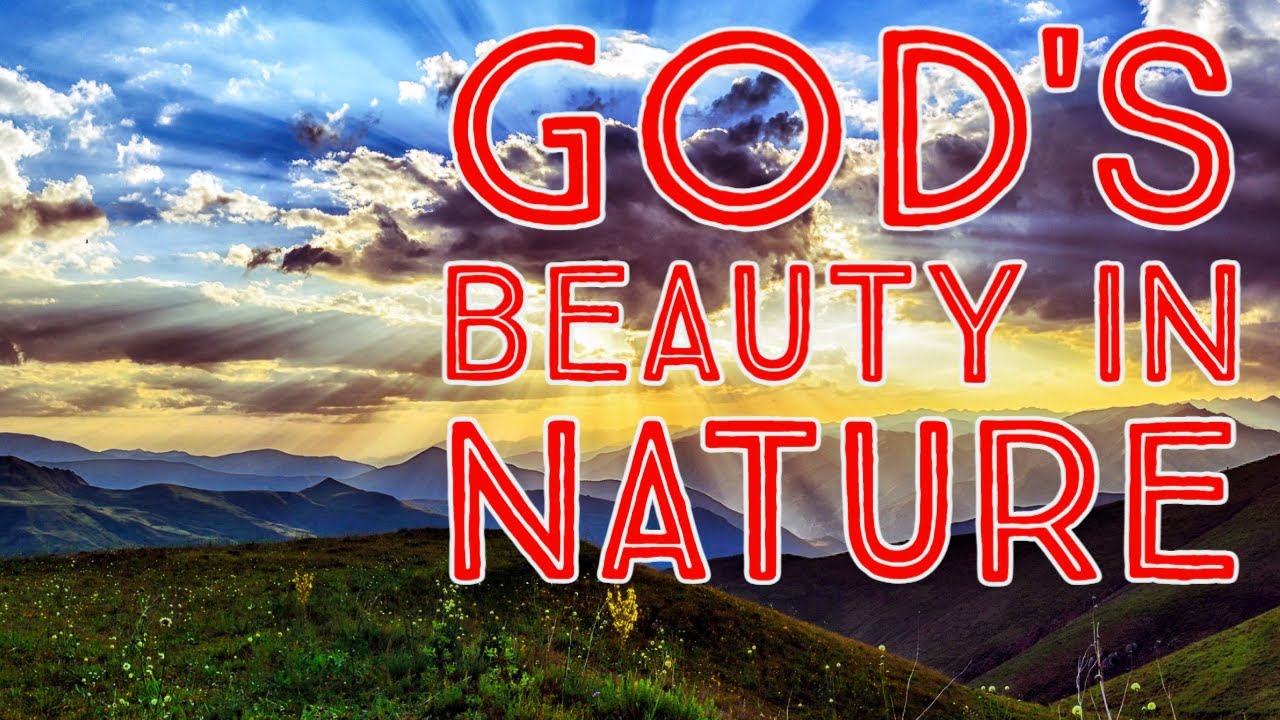 God s Beauty In Nature YouTube God s Beauty In Nature YouTube