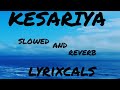 Kesariya lyrics full song  brahmastra arijit singh  kesariya tera ishq  by lyrixcalstseries