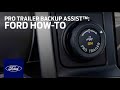 Pro Trailer Backup Assist™ with Trailer Reverse Guidance: Setup & Use | Ford How-To | Ford