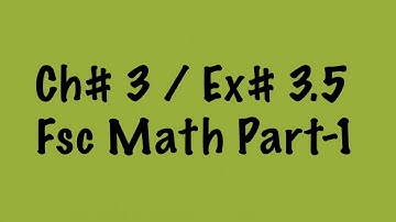 38: Ex#3.5 / Q#1-5 / Fsc Math Part-1 /Solution / PTB Boards / By Rai Noor