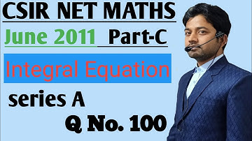 #8 | Csir Net | June 2011 | Question No 100 | Integral Equation| Csir Net Maths June 2011 Paper |