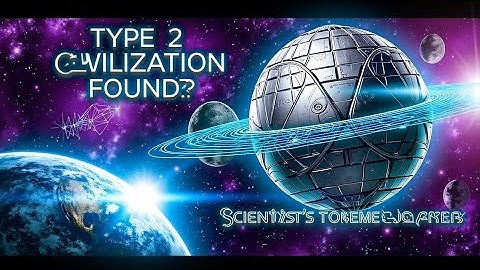 "Have Scientists Discovered a Type II Civilization? The Search for Alien Megastructures"
