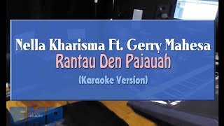Nella Kharisma ft. Gerry Mahesa - Rantau Den Pajauah (KARAOKE TANPA VOCAL)