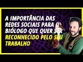 A IMPORTÂNCIA DAS REDES SOCIAIS PARA O BIÓLOGO QUE QUER SER RECONHECIDO PELO SEU TRABALHO