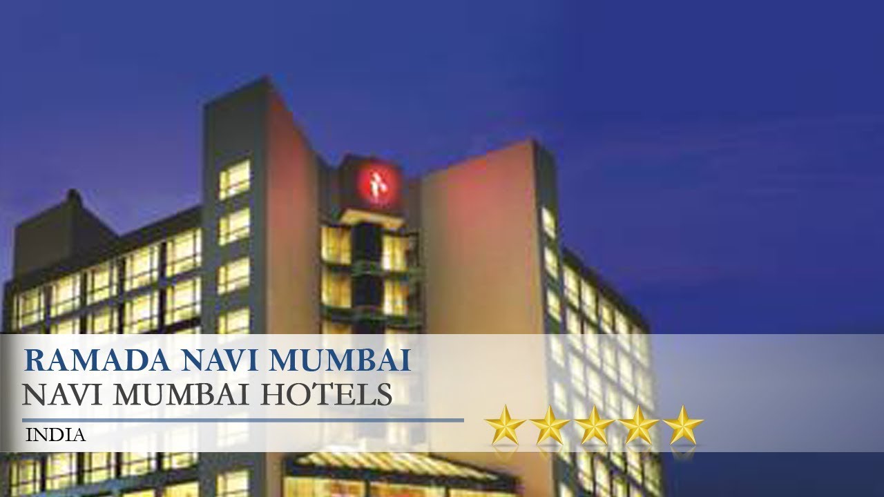 ramada navi mumbai navi mumbai hotels india youtube