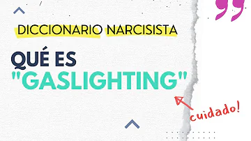 ¿Qué hacen los narcisistas gaslighting?