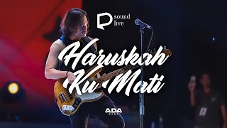 #DIJIsoundlive | Ada Band - Haruskah Ku Mati (Live at Pekan Raya Jakarta 2023)