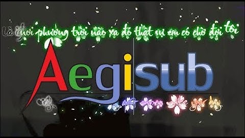 Hướng dẫn làm video karaoke bằng aegisub 3.2.2