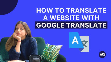 How to translate a website with Google Translate Widget — Step by step guide