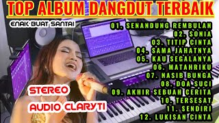 LAGU ENAK BUAT SANTAI DANGDUT ORGEN TUNGGAL TERBAIK AUDIO JERNIH LAGU JADUL TERBAIK DANGDUT ELECTONE