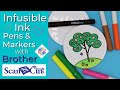 Using Infusible Ink Pens & Markers with the Brother ScanNCut