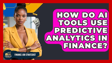 How Do AI Tools Use Predictive Analytics In Finance? - Finance Job Strategist