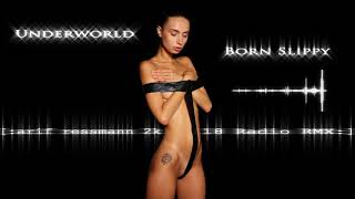Underworld - Born Slippy (arif ressmann 2k18 edm radio RMX)